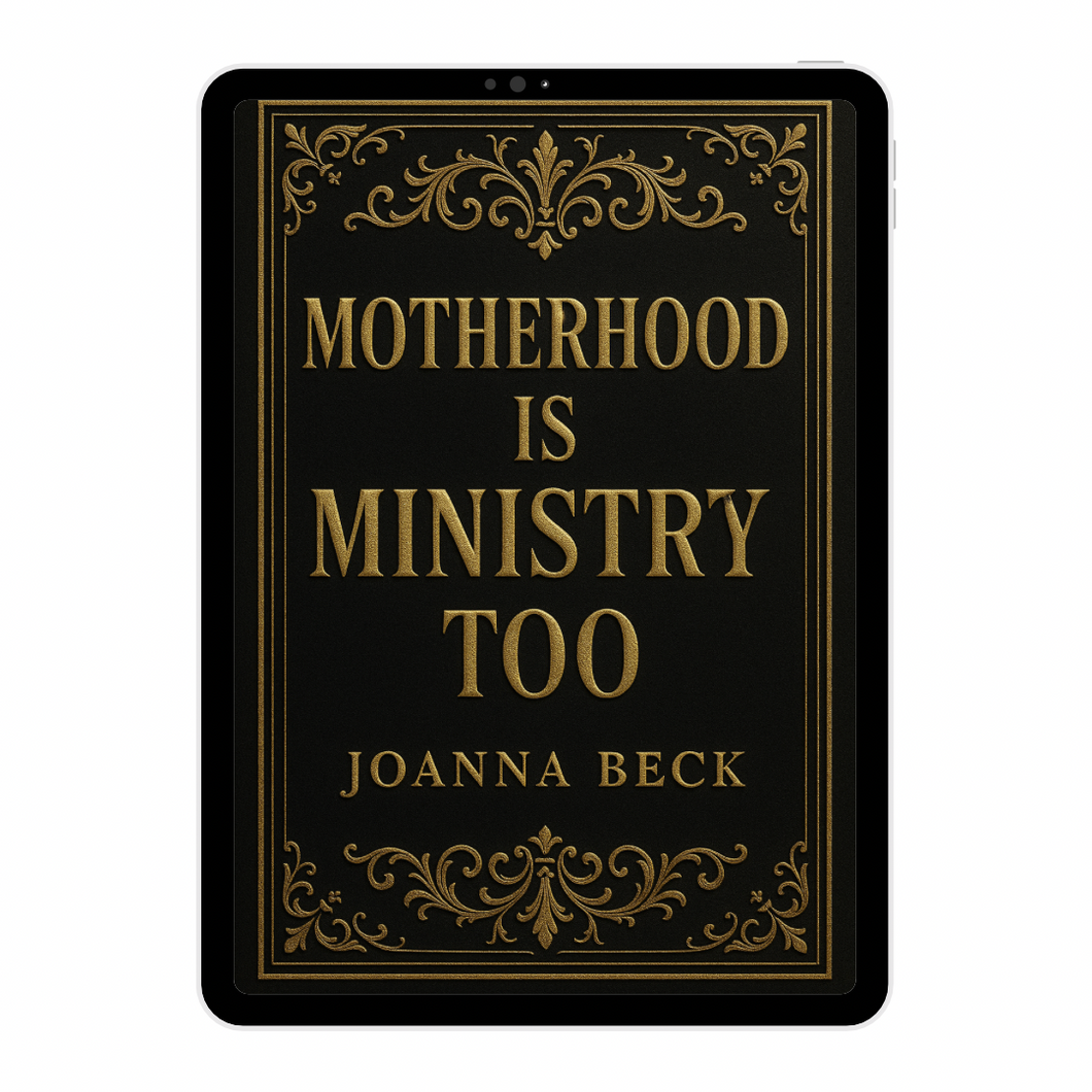 MOTHERHOOD IS MINISTRY TOO